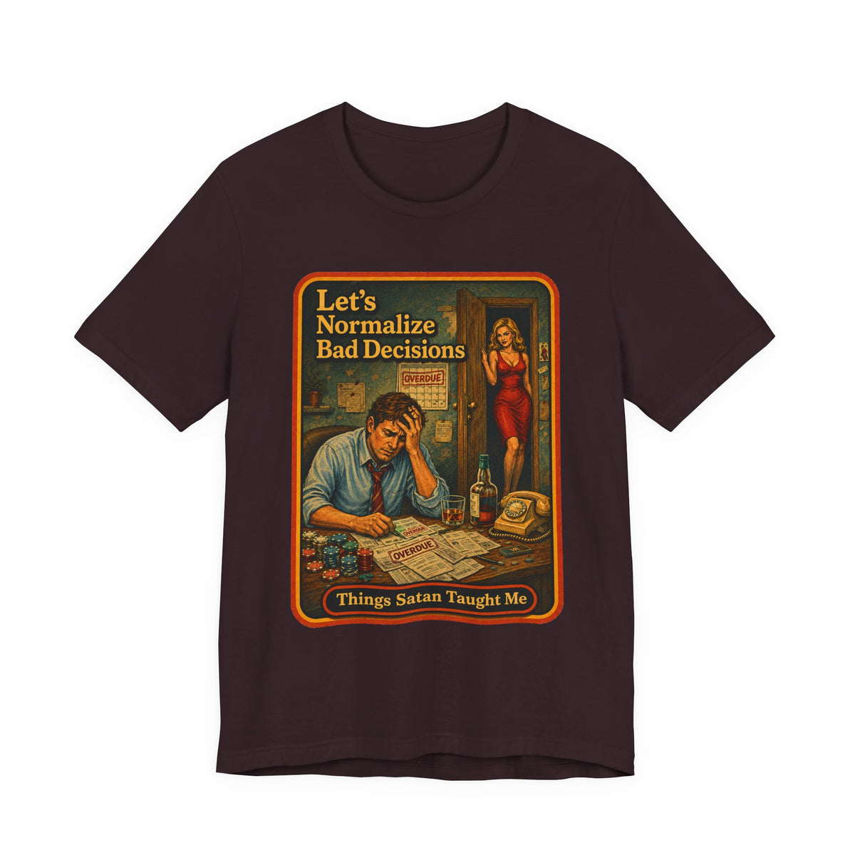 Let's Normalize Bad Decisions Unisex Tee in Oxblood Black, front