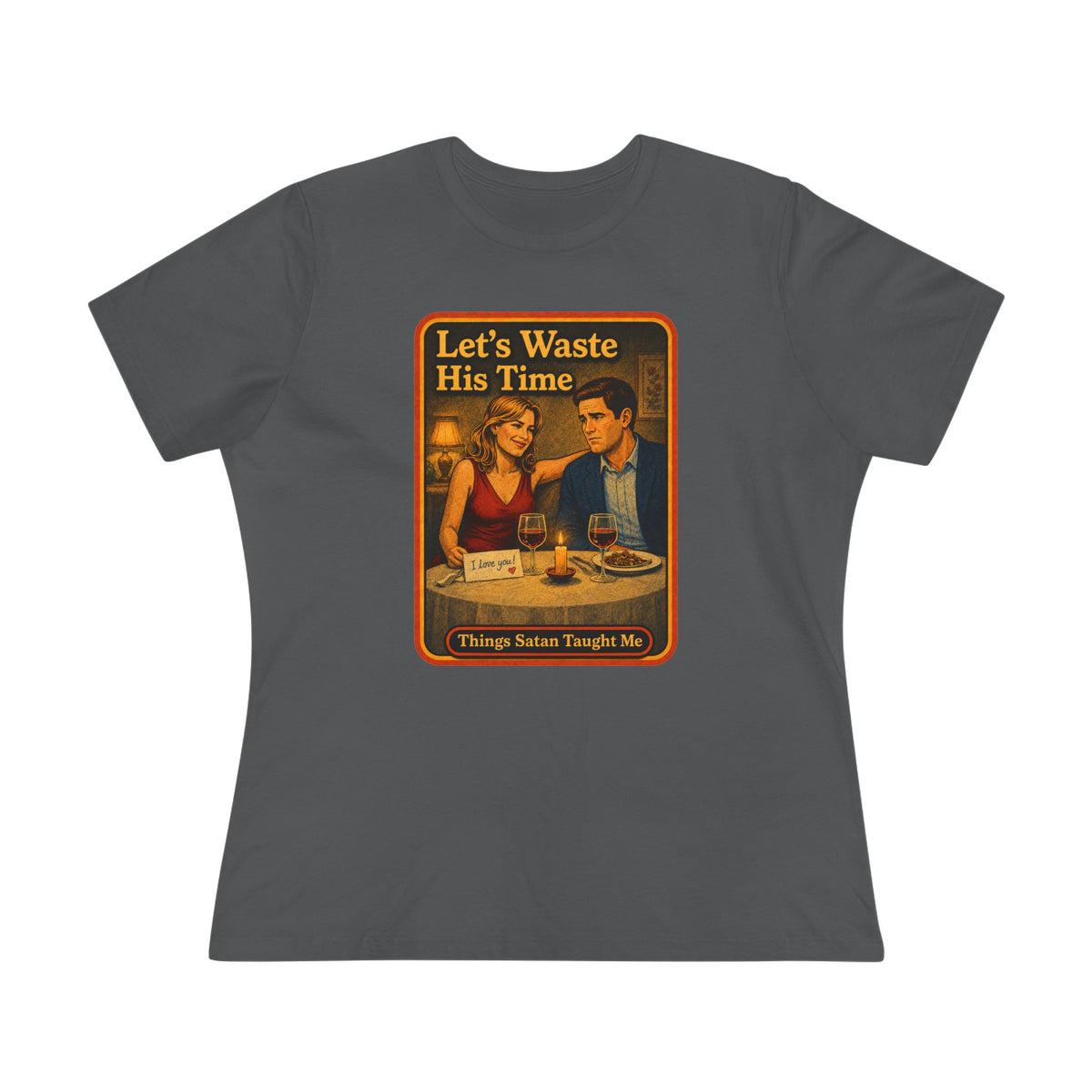 Let's Waste His Time Women's Tee in Asphalt, front