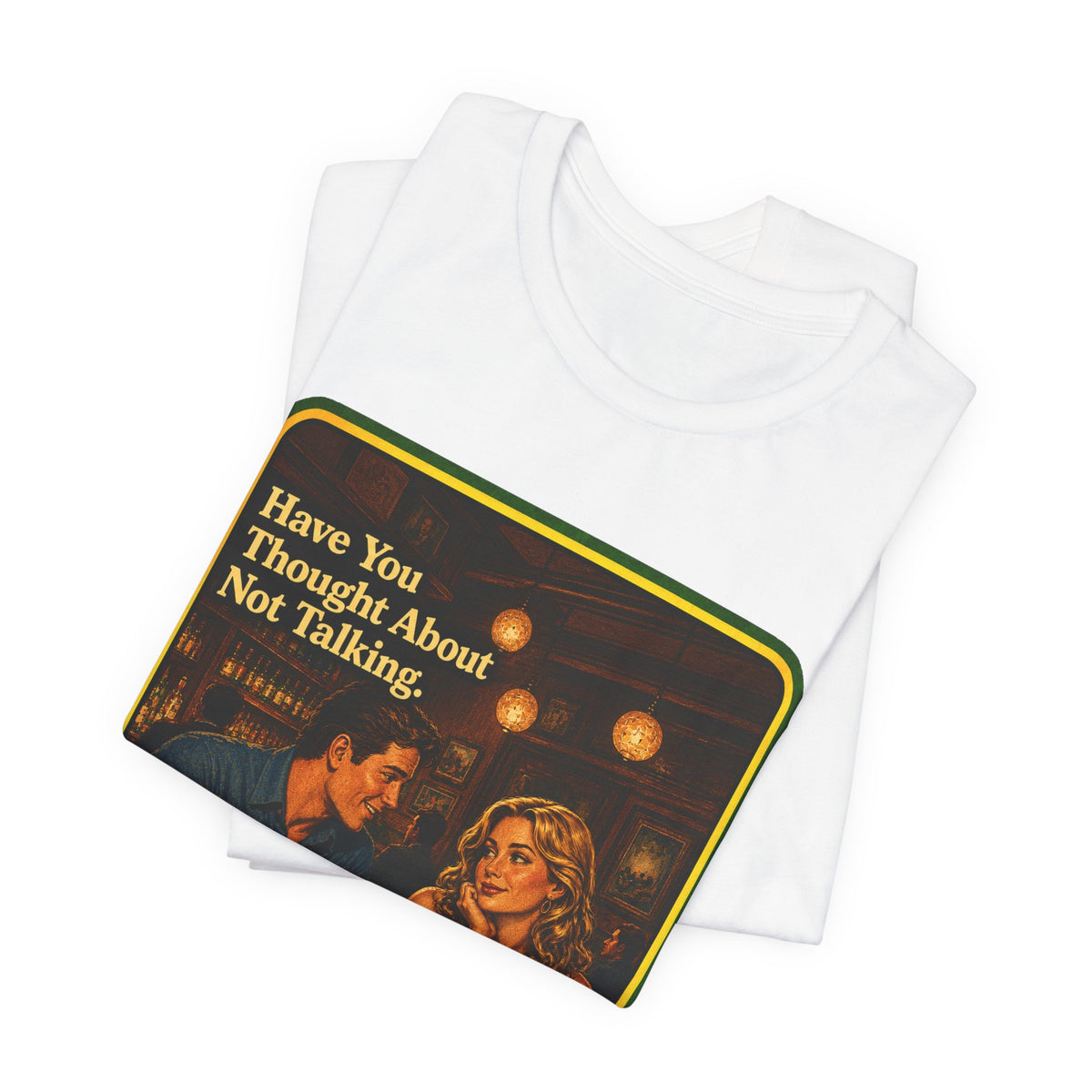 Have You Thought About Not Talking Unisex Tee in White, view 3
