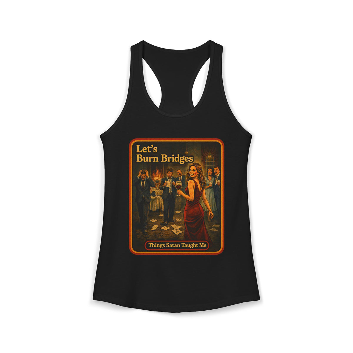 Let's Burn Bridges Racerback Tank in Black, front