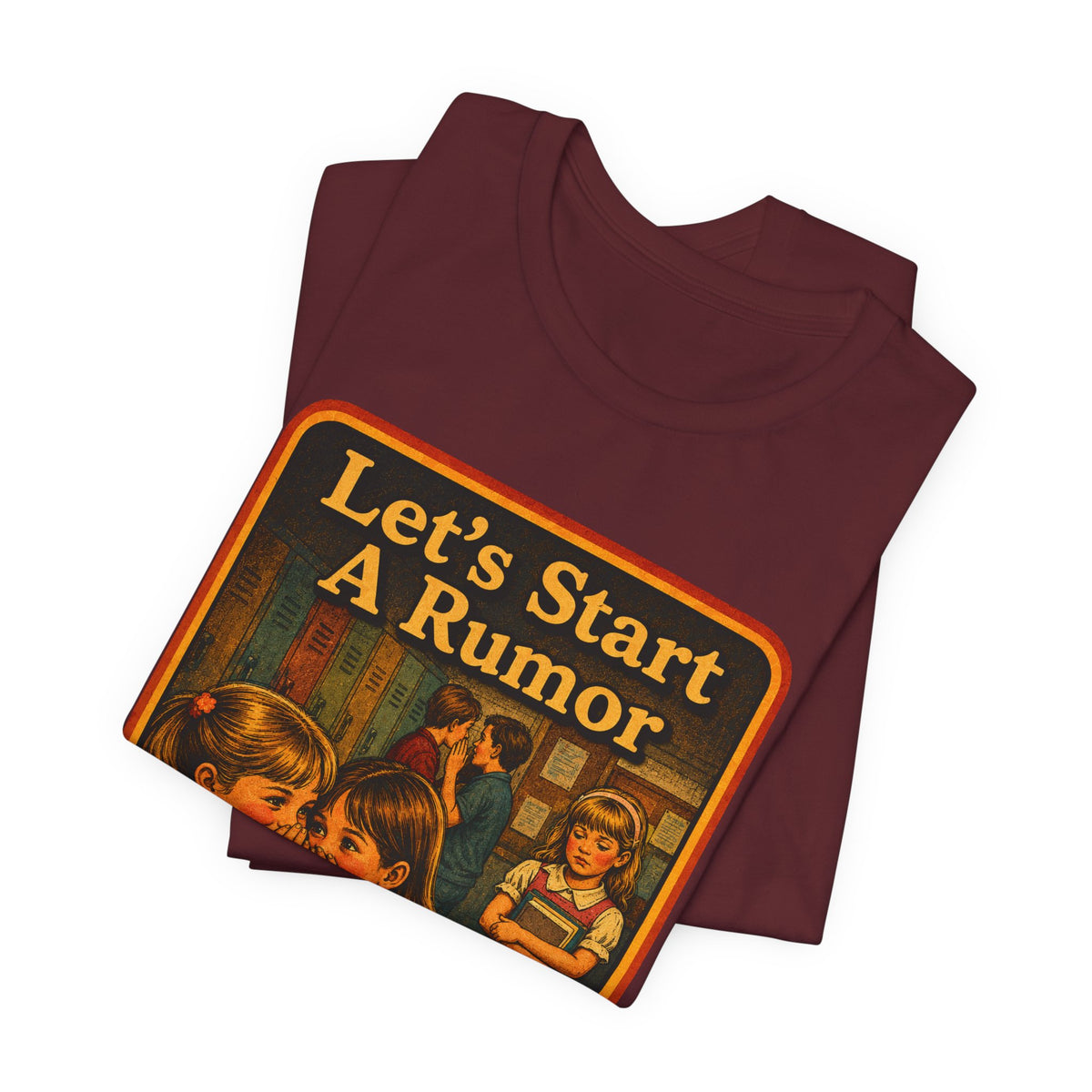 Let's Start A Rumor Unisex Tee in Maroon, view 3