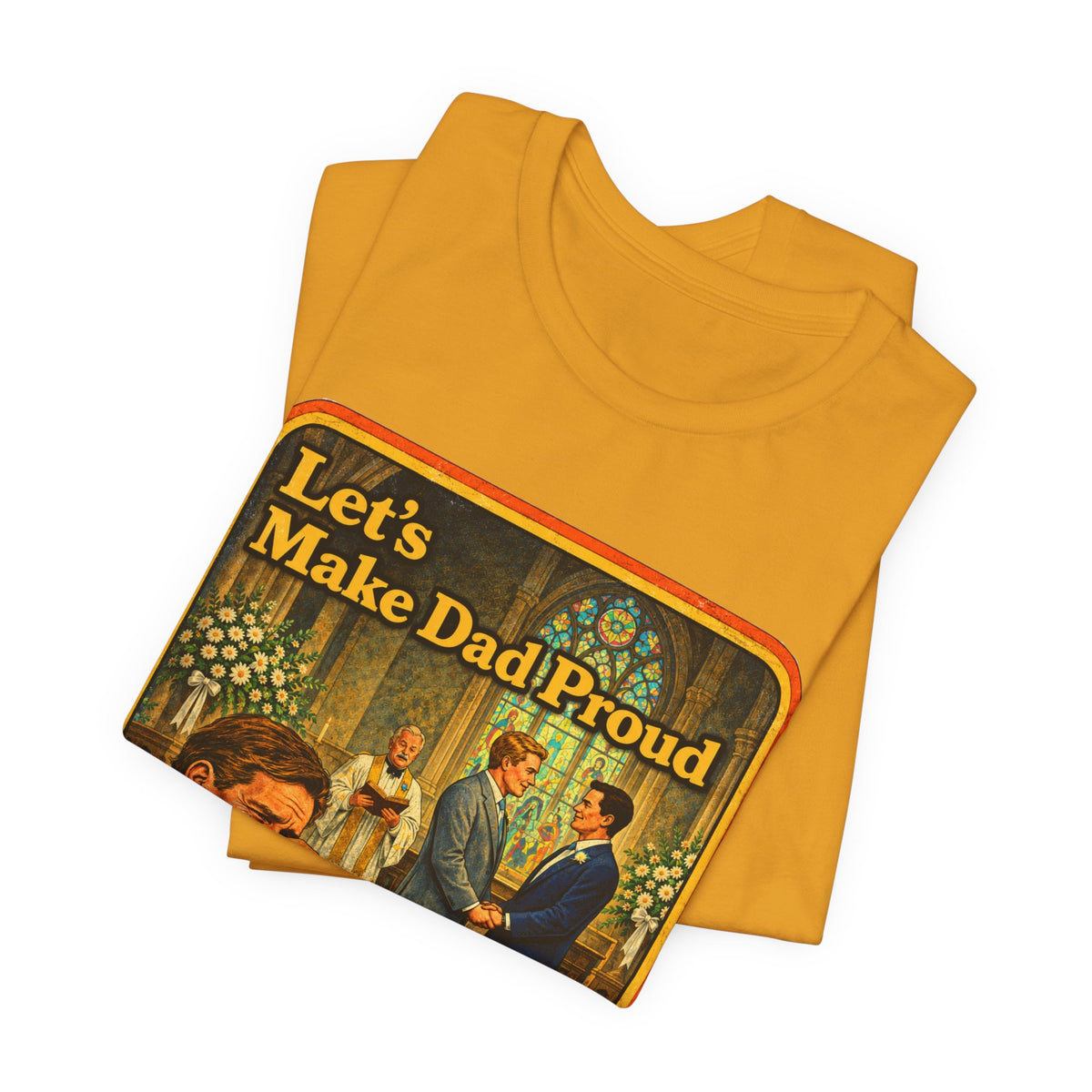Let's Make Dad Proud Unisex Tee in Mustard, view 3