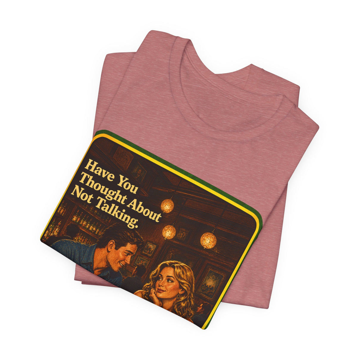Have You Thought About Not Talking Unisex Tee in Heather Mauve, view 3