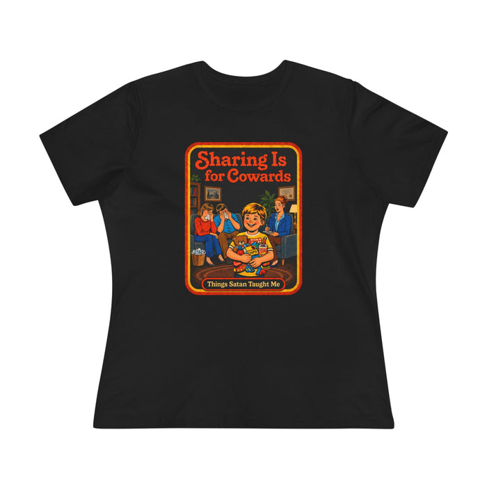 Sharing Is For Cowards Women's Tee in black