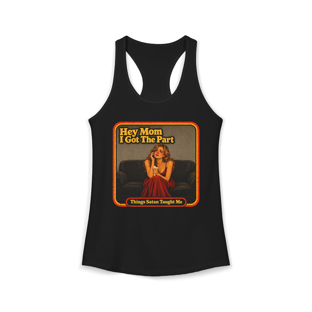 Hey Mom I Got The Part Women's Racerback Tank | Things Satan Taught Me in Black, front