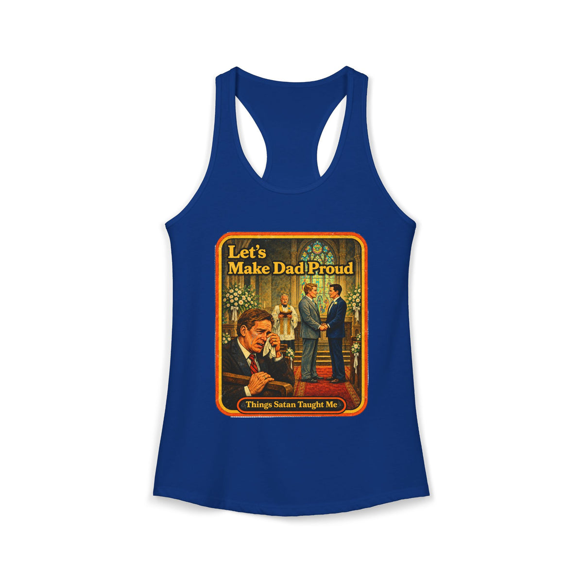 Let's Make Dad Proud Racerback Tank in Royal, front