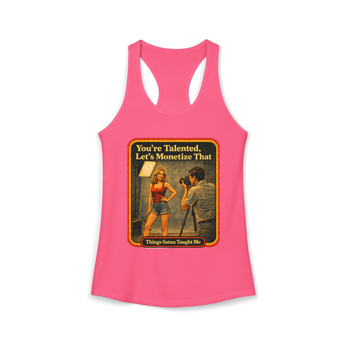 You're Talented, Let's Monetize That Racerback Tank in Hot Pink, front