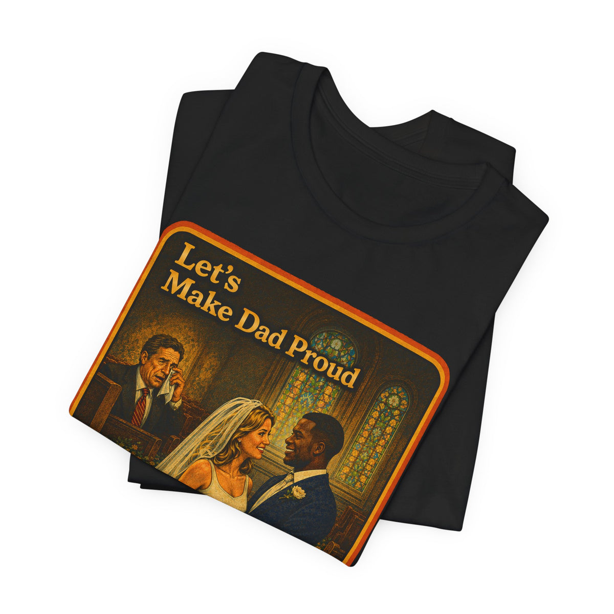 Let's Make Dad Proud No. 2 Unisex Tee in Black, view 3