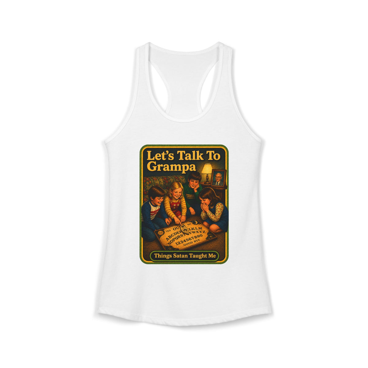 Let's Talk To Grampa Racerback Tank in White, front