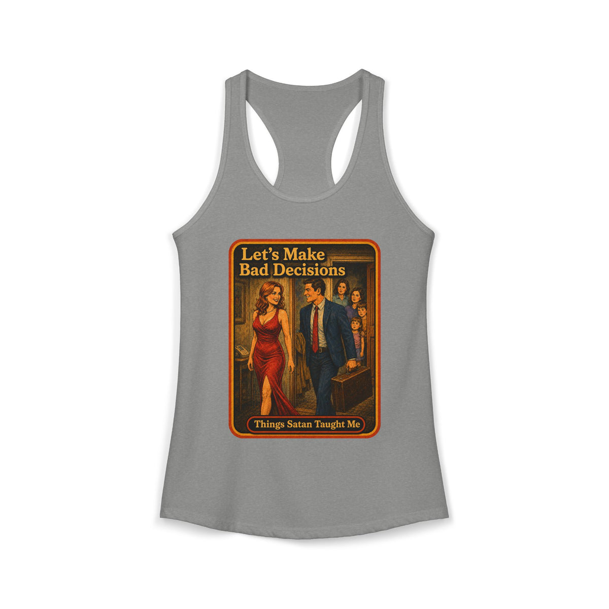 Let's Make Bad Decisions Racerback Tank in Heather Grey, front