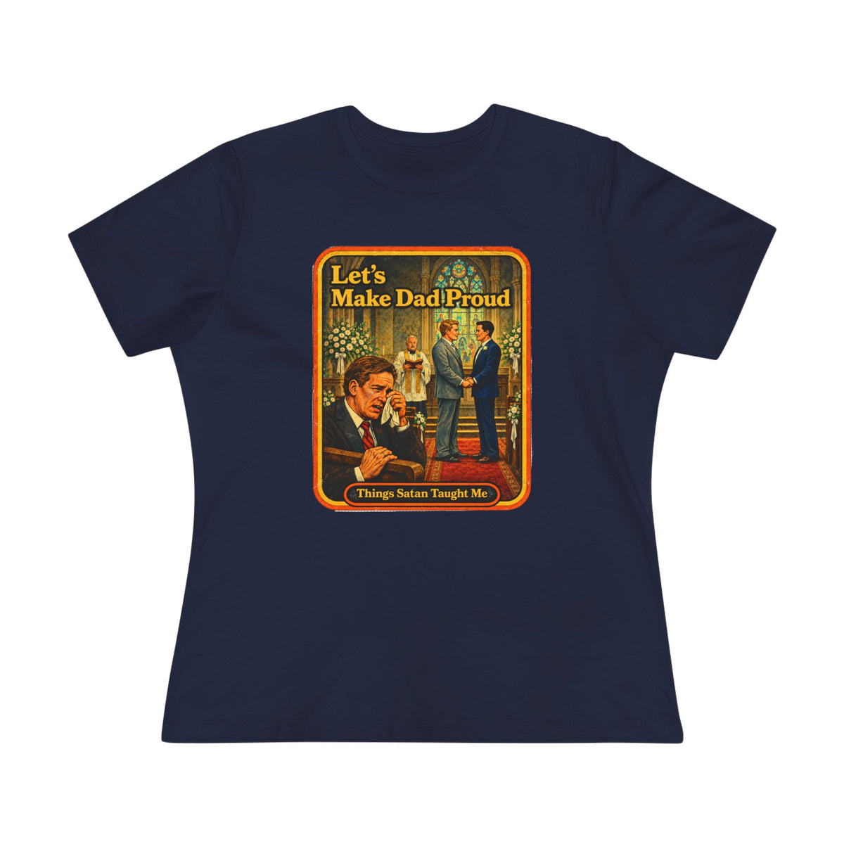 Let's Make Dad Proud Women's Tee in Navy, front