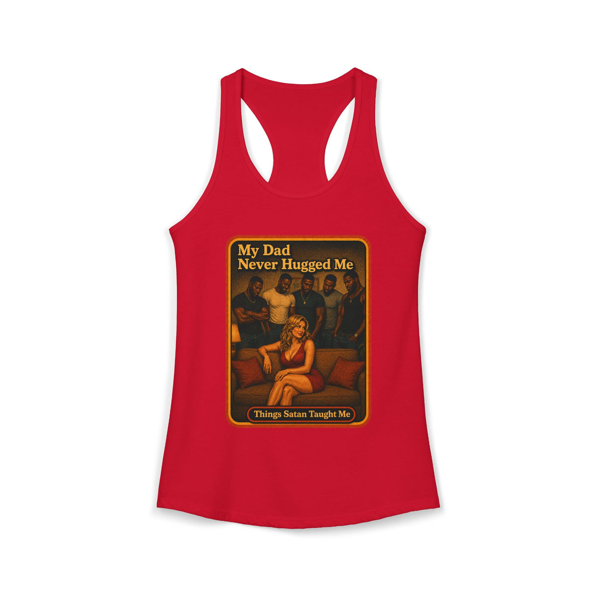 My Dad Never Hugged Me Racerback Tank in Red, front
