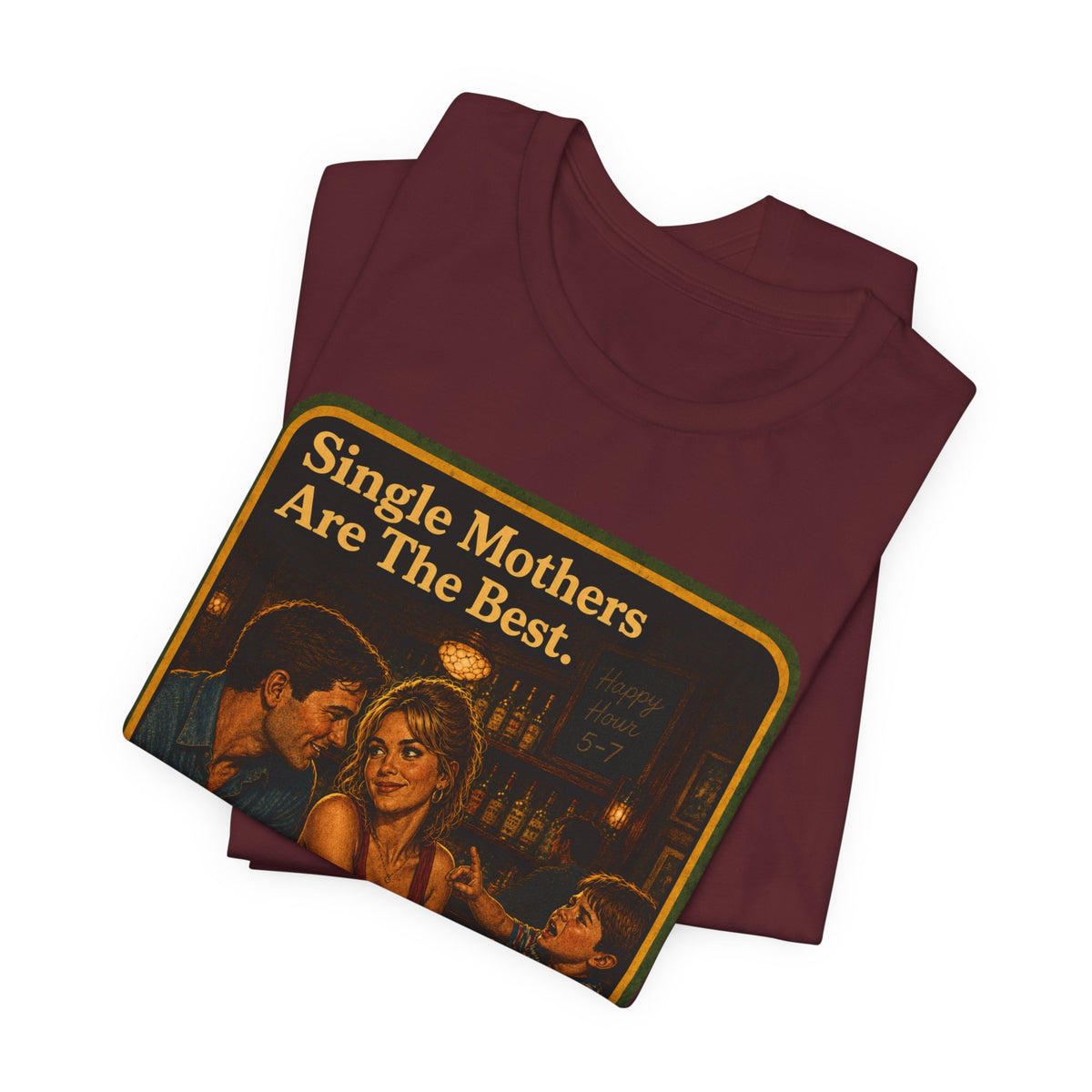 Single Mothers Are The Best Unisex Tee in Maroon, view 3