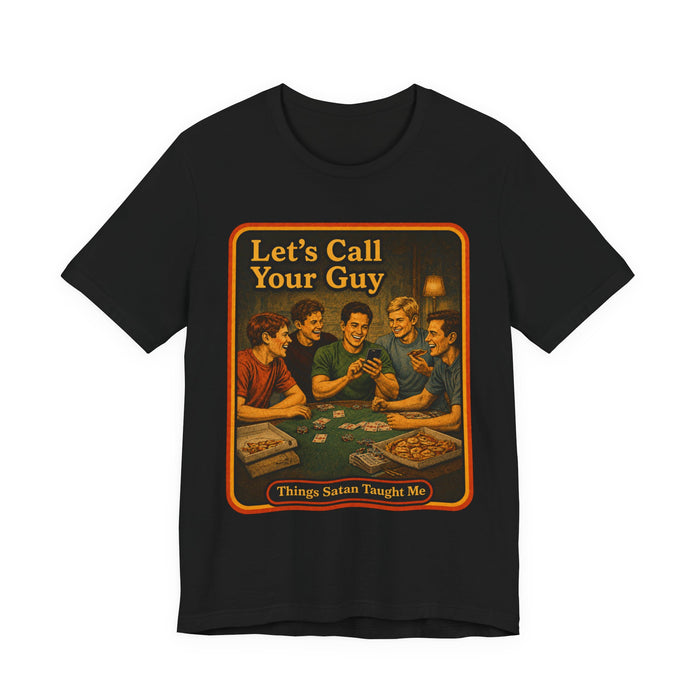 Let's Call Your Guy Unisex Tee in black