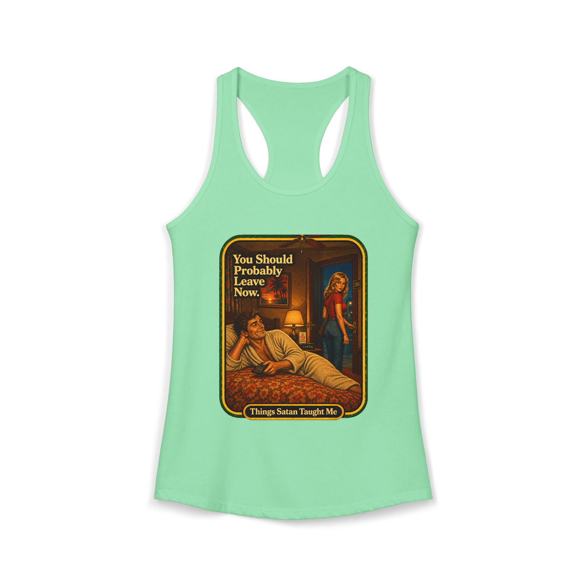 You Should Probably Leave Now Racerback Tank in Mint, front