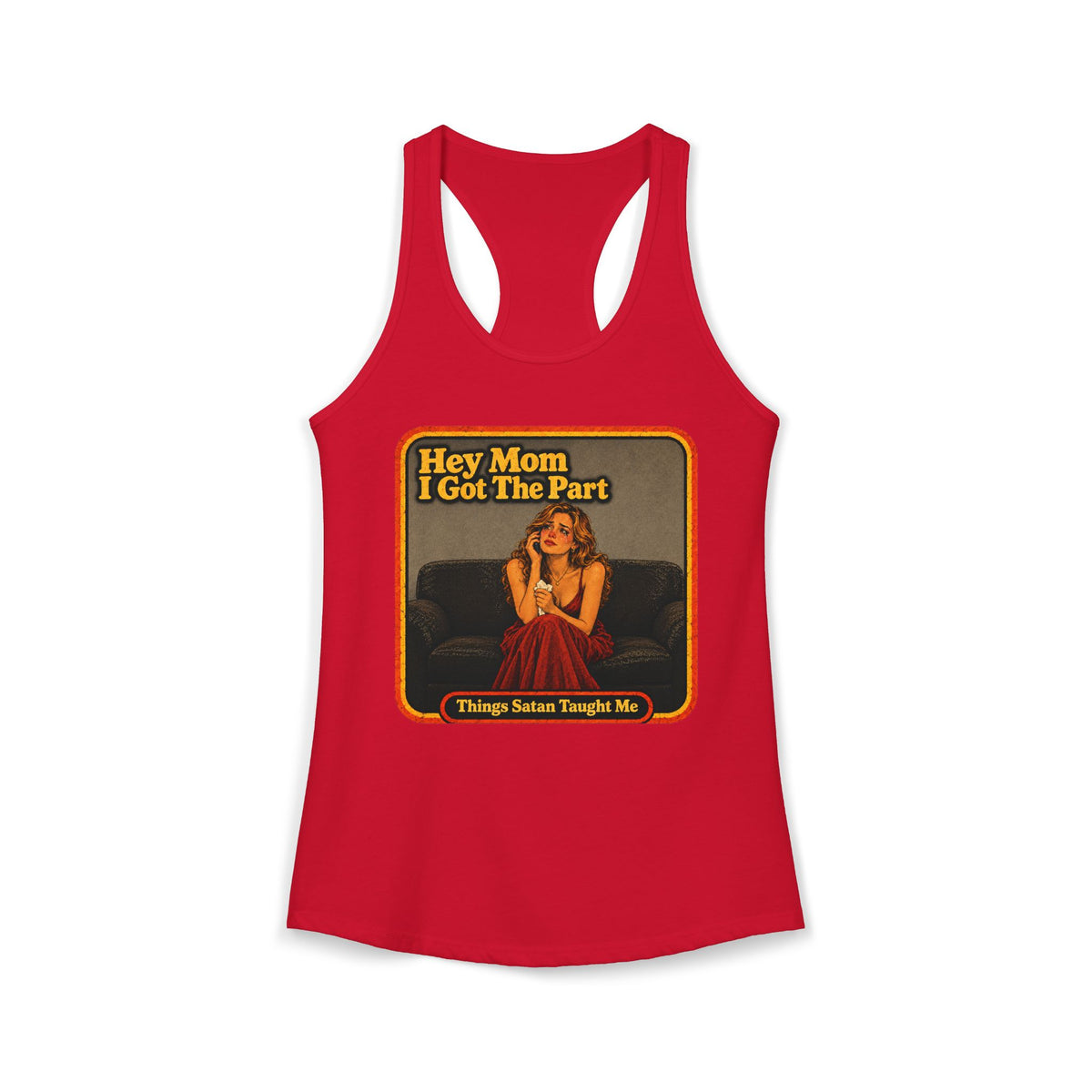 Hey Mom I Got The Part Women's Racerback Tank | Things Satan Taught Me  in Red, front
