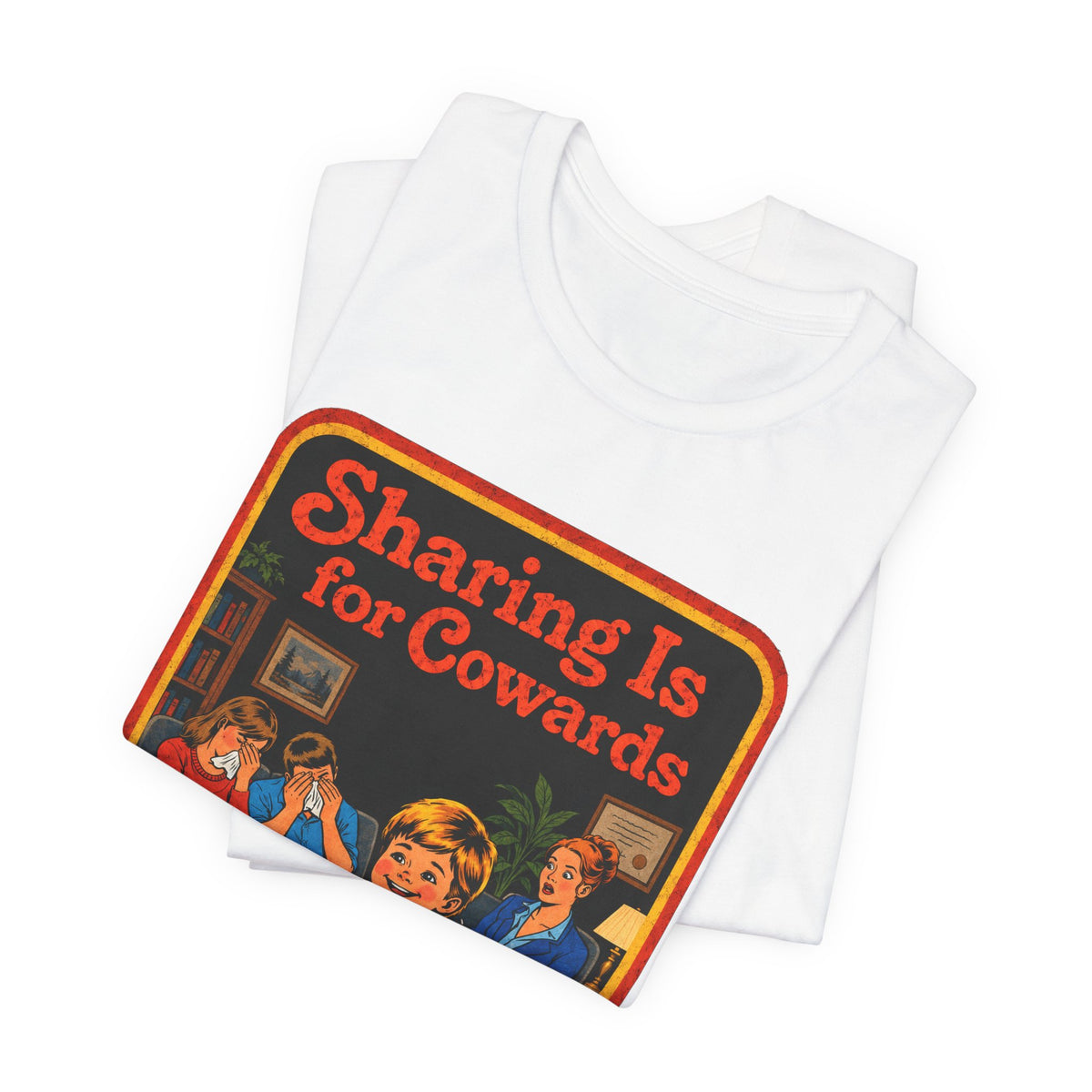 Sharing Is For Cowards Unisex Tee in White, view 3