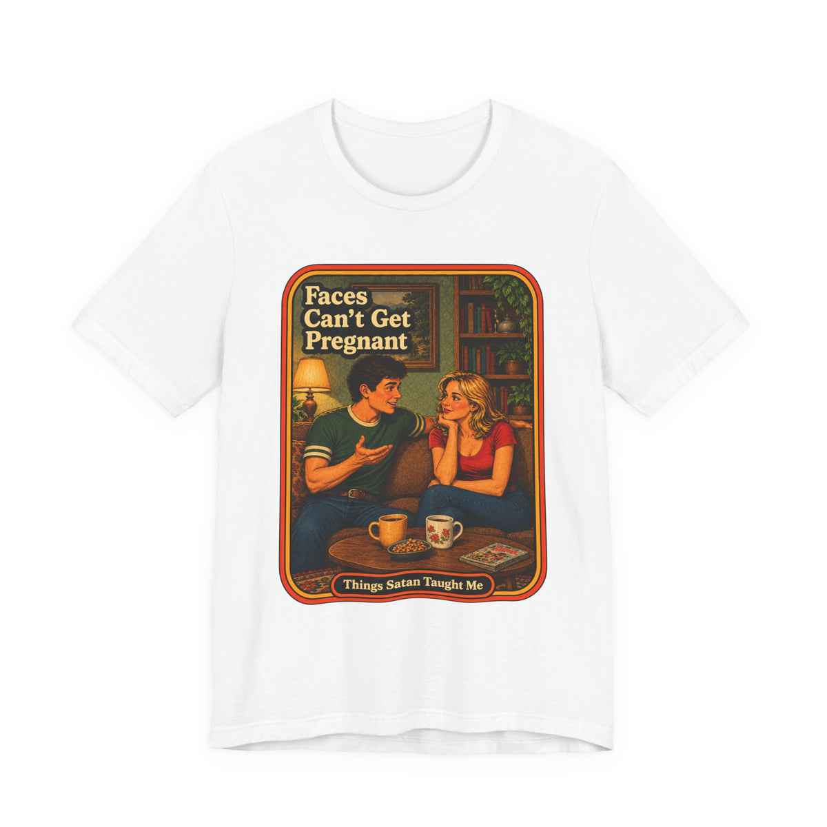 Faces Can't Get Pregnant Unisex Tee in White, front