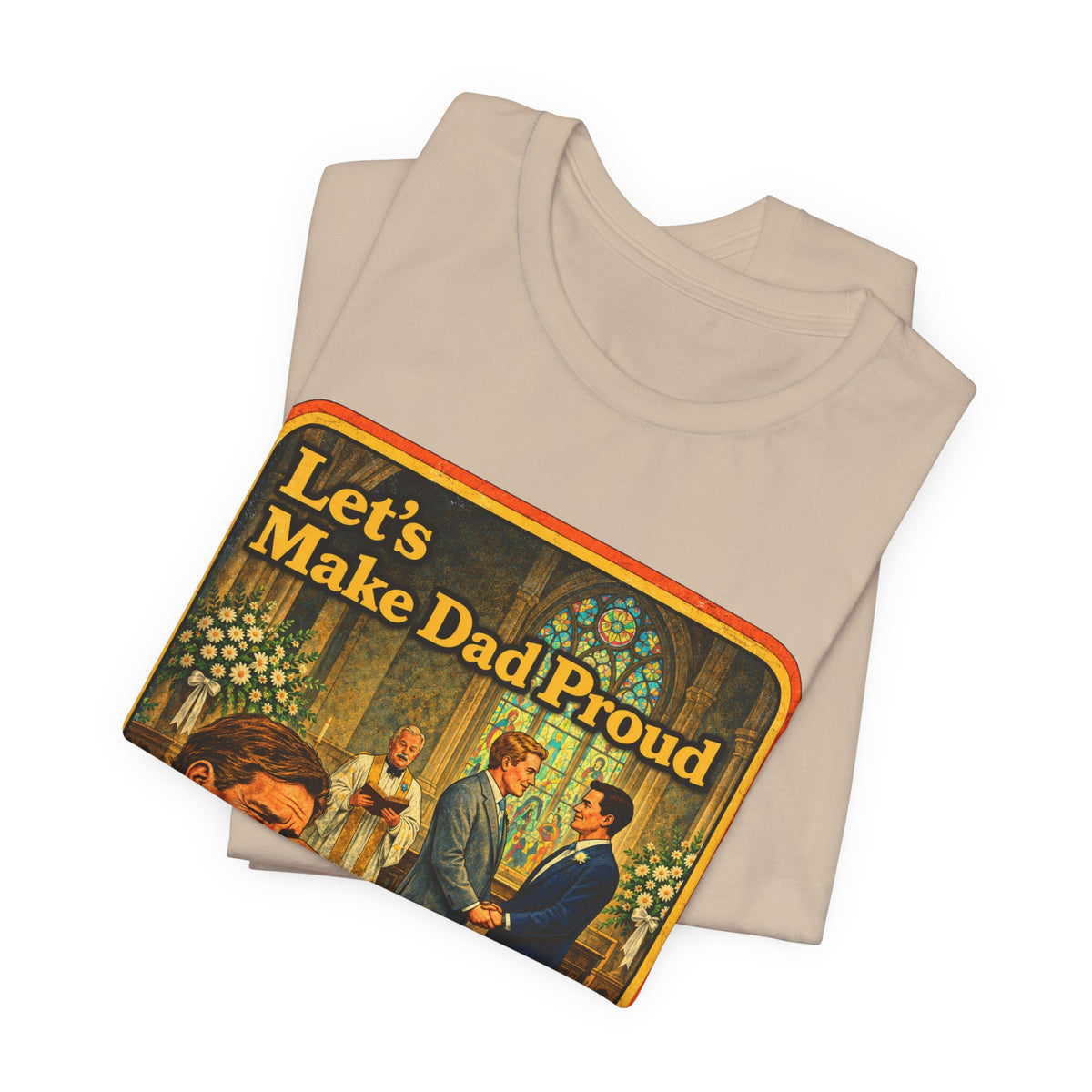 Let's Make Dad Proud Unisex Tee in Tan, view 3