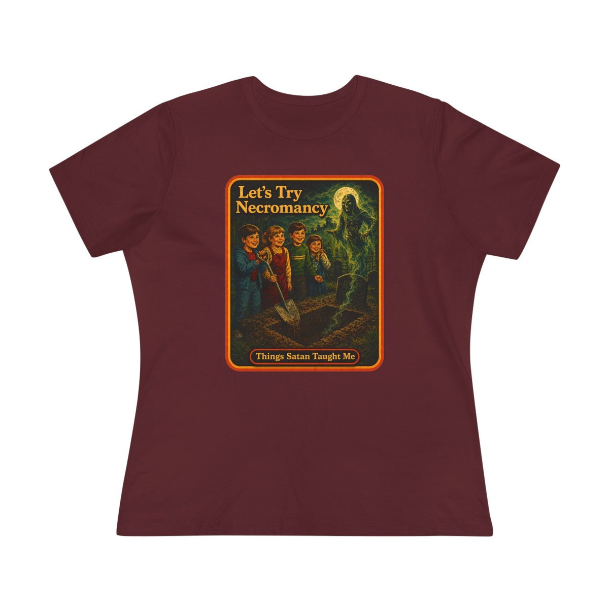 Let's Try Necromancy Women's Tee in Maroon, front