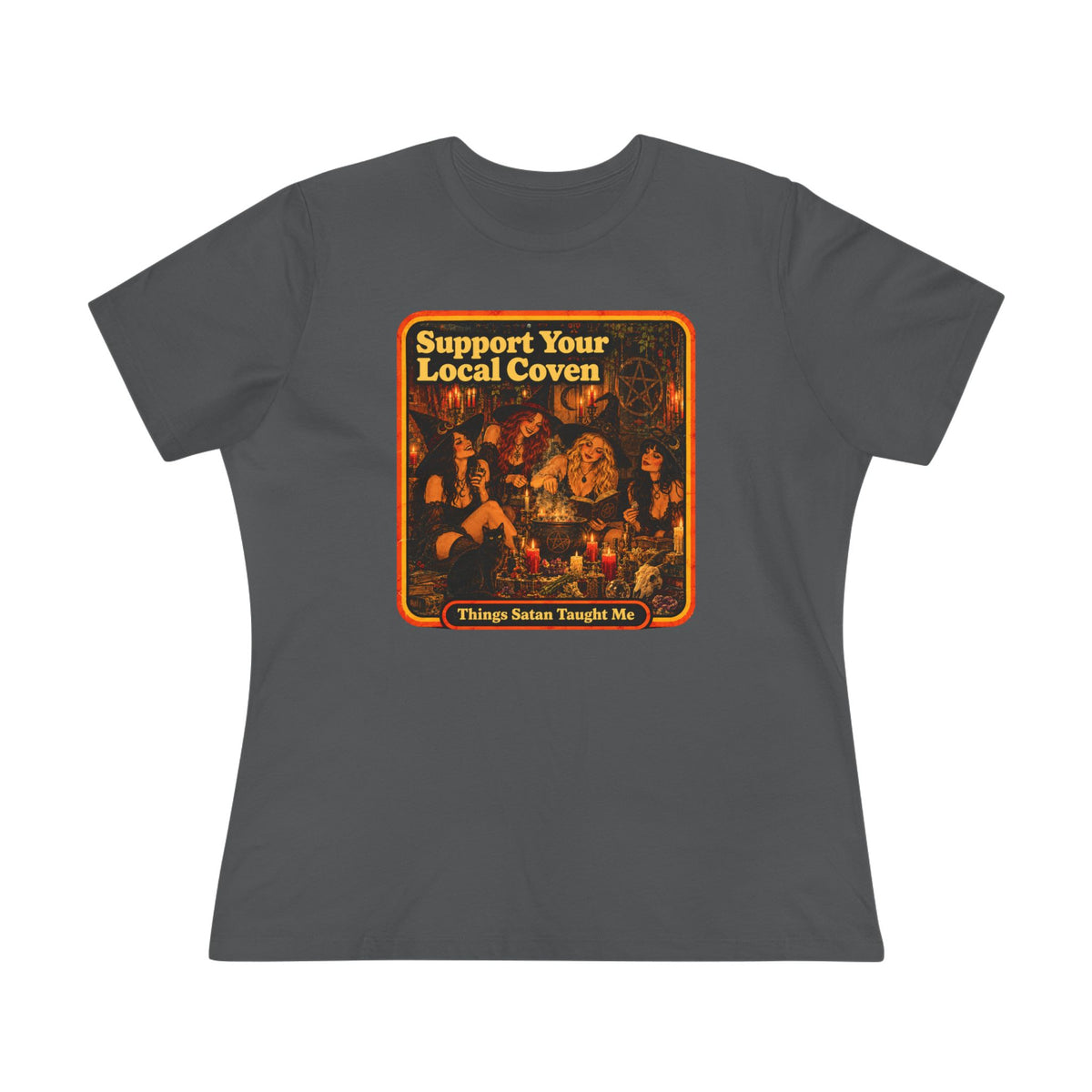 Support Your Local Coven Women's Cotton Tee | Things Satan Taught Me  in Asphalt, front