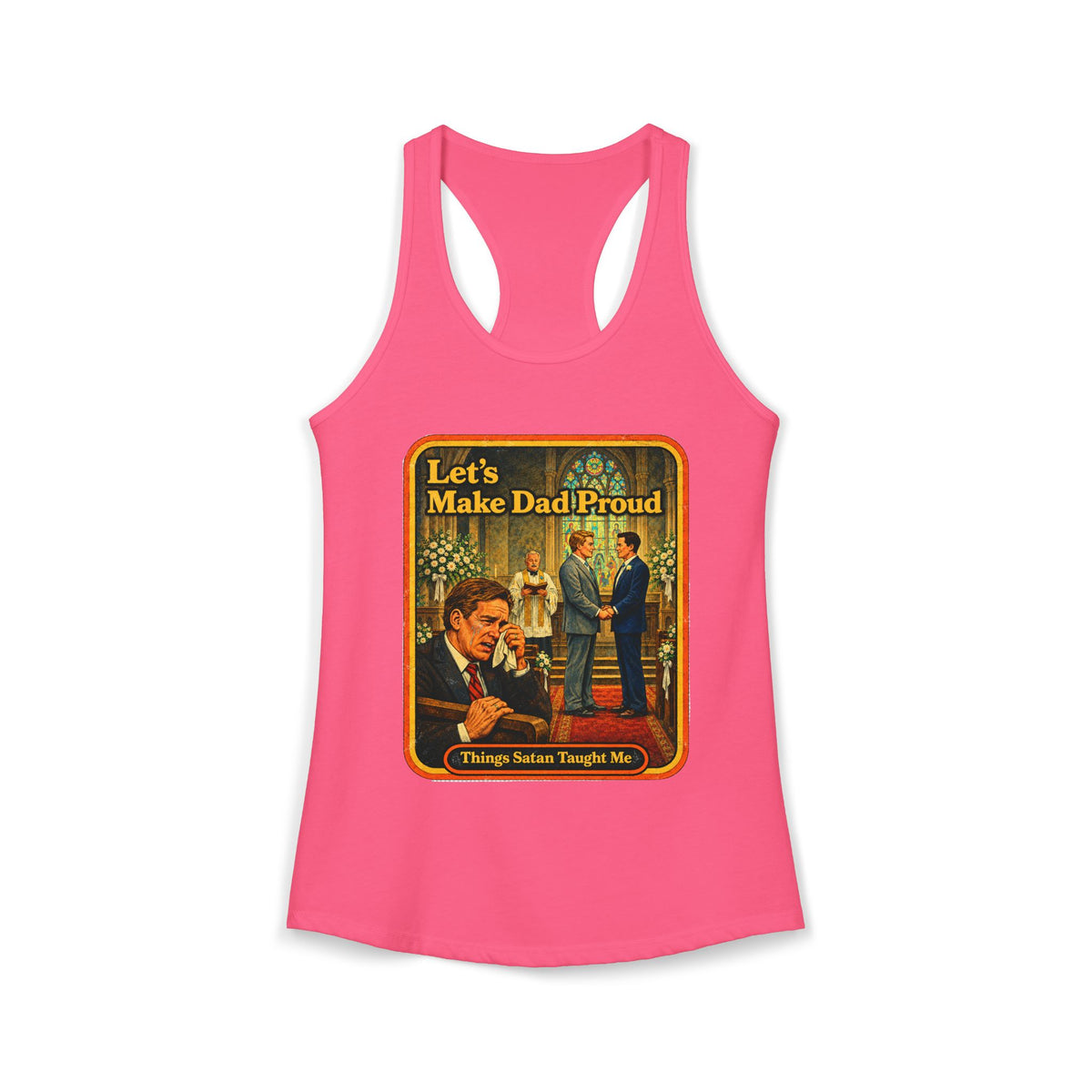 Let's Make Dad Proud Racerback Tank in Hot Pink, front