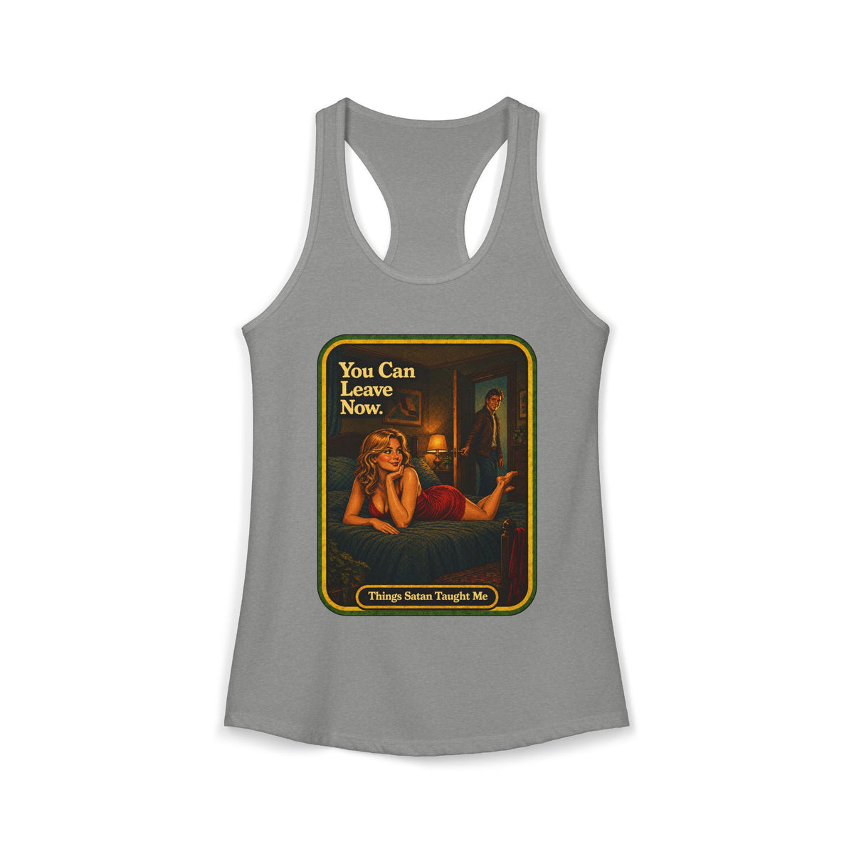 You Can Leave Now Racerback Tank in Heather Grey, front