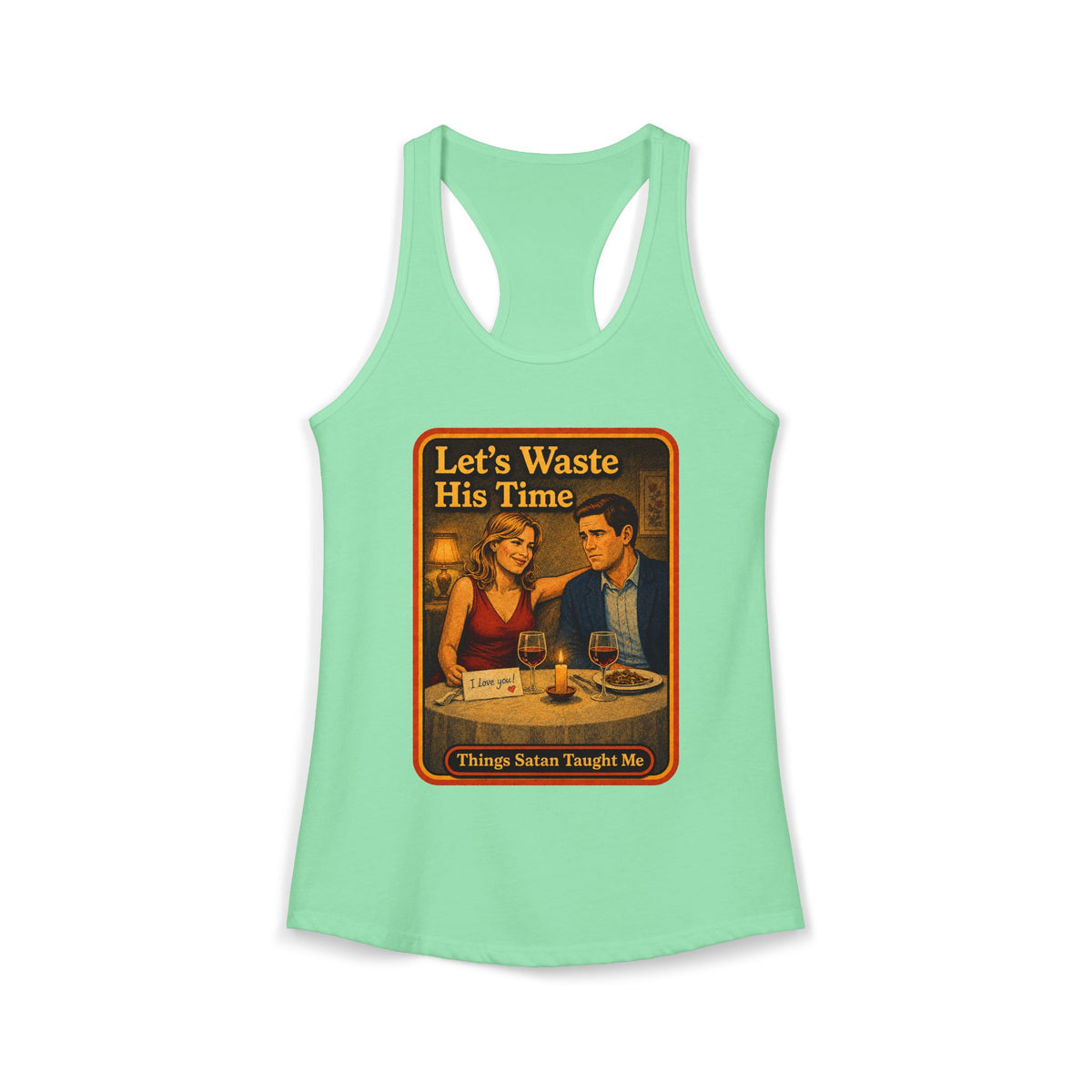 Let's Waste His Time Racerback Tank in Mint, front