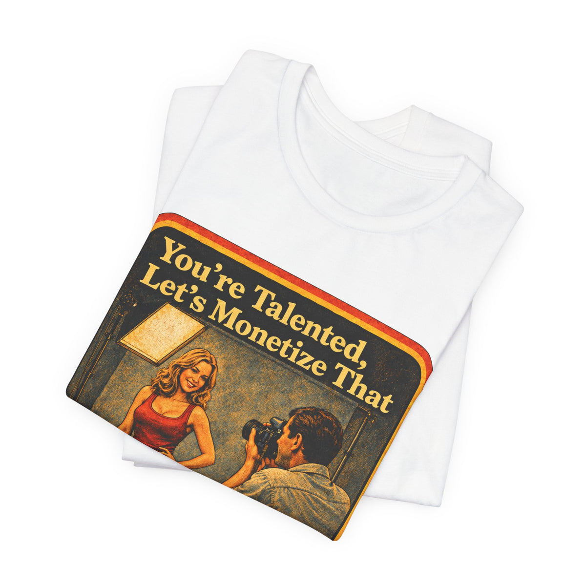 You're Talented, Let's Monetize That Unisex Tee in White, view 3