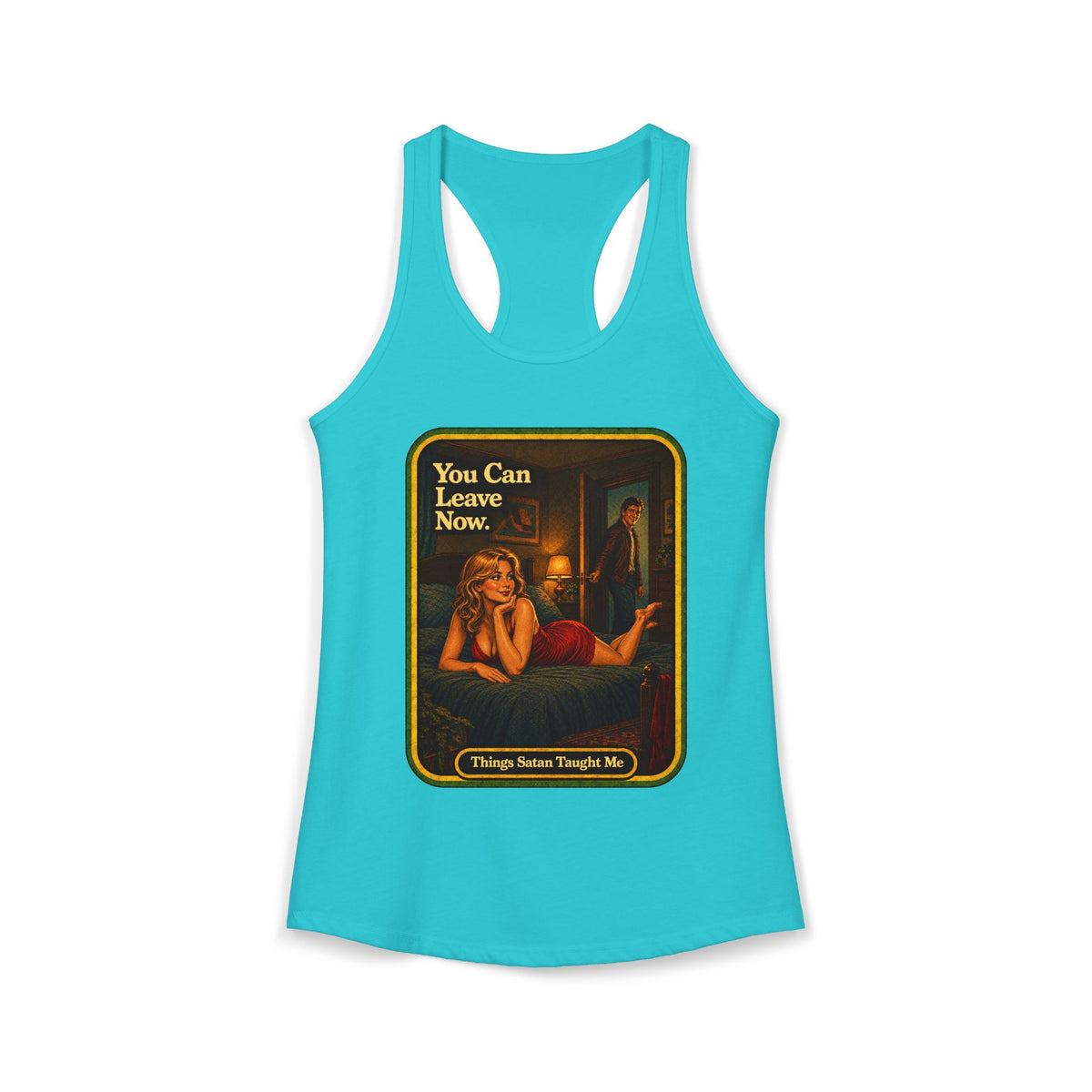 You Can Leave Now Racerback Tank in Tahiti Blue, front
