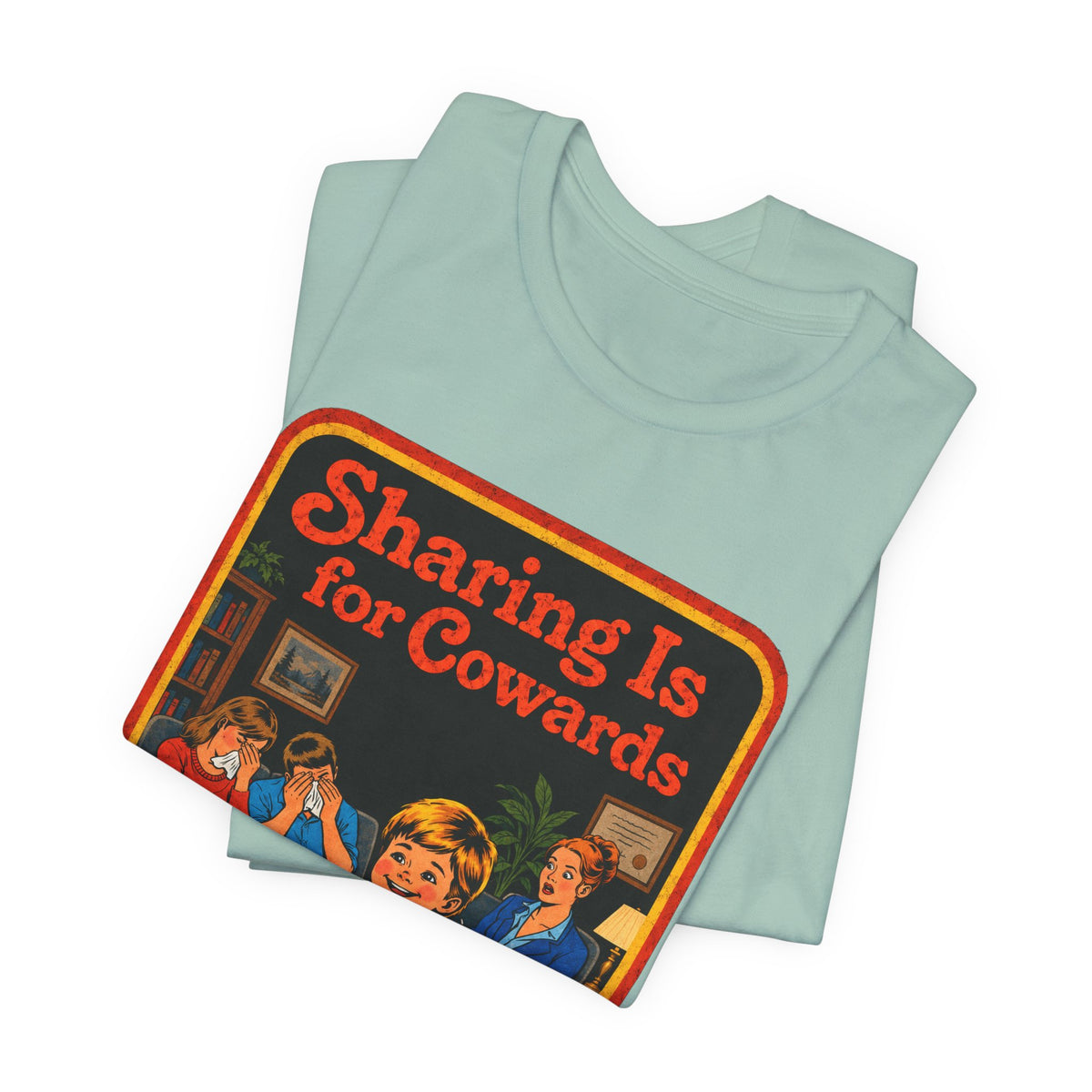 Sharing Is For Cowards Unisex Tee in Dusty Blue, view 3