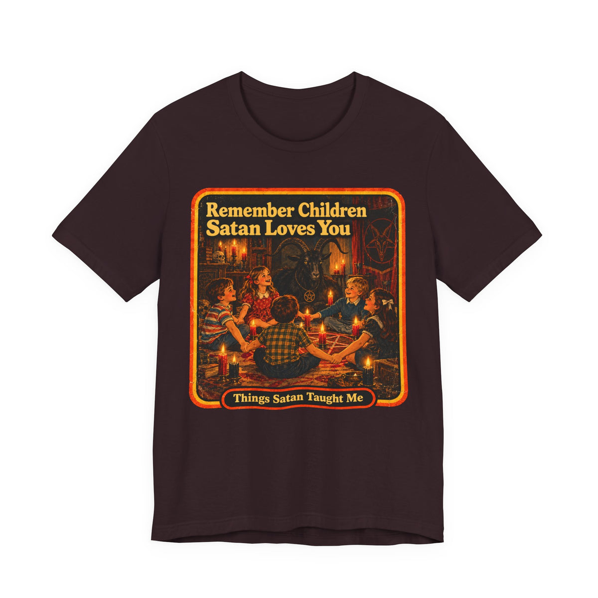 Remember Children. Satan Loves You Unisex Tee in Oxblood Black, front