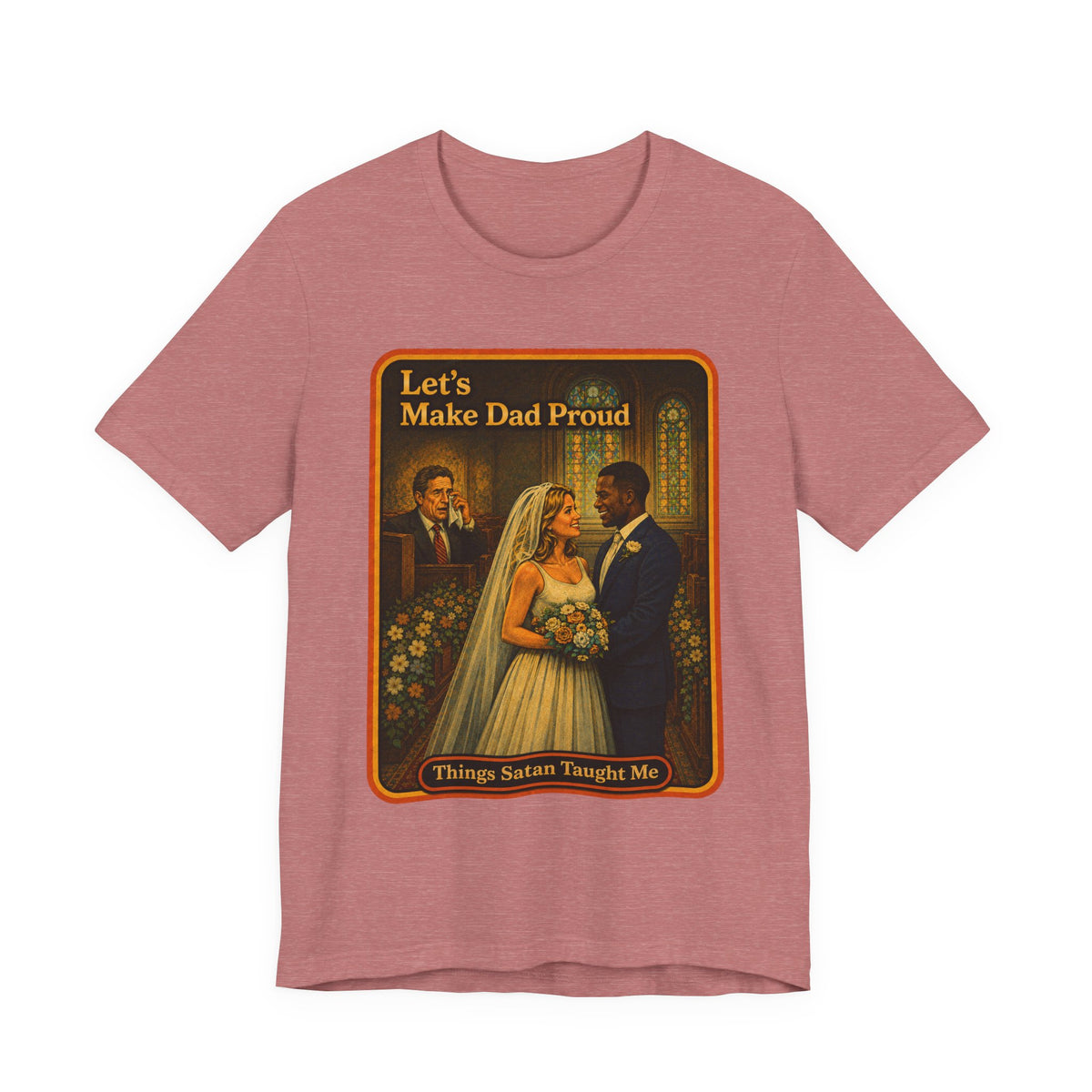 Let's Make Dad Proud No. 2 Unisex Tee in Heather Mauve, front