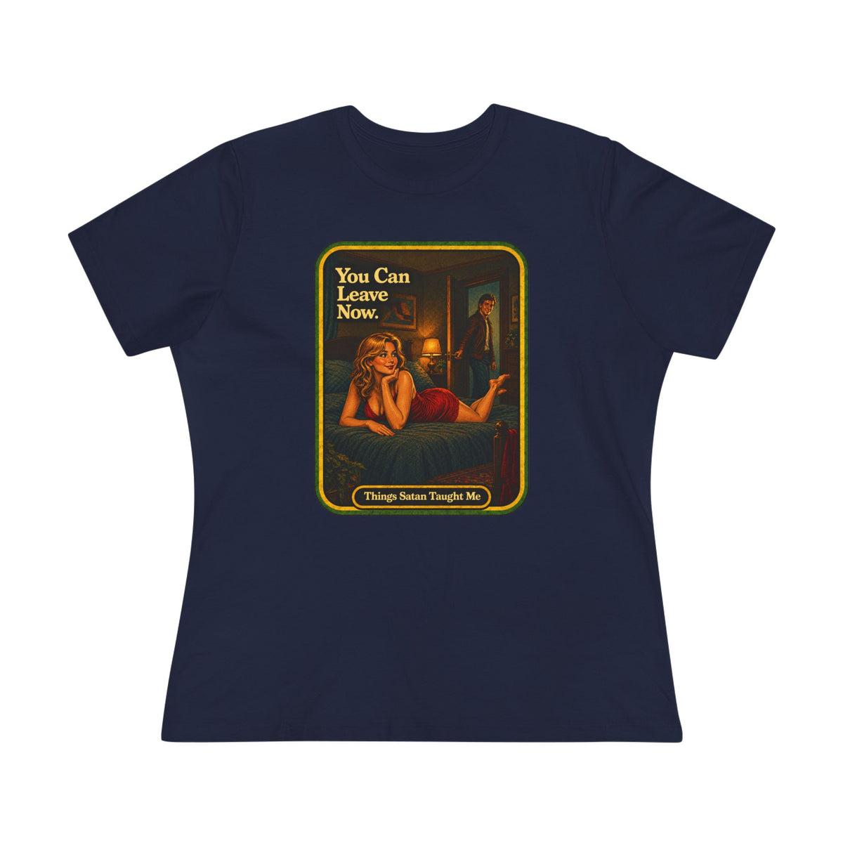 You Can Leave Now Women's Tee in Navy, front