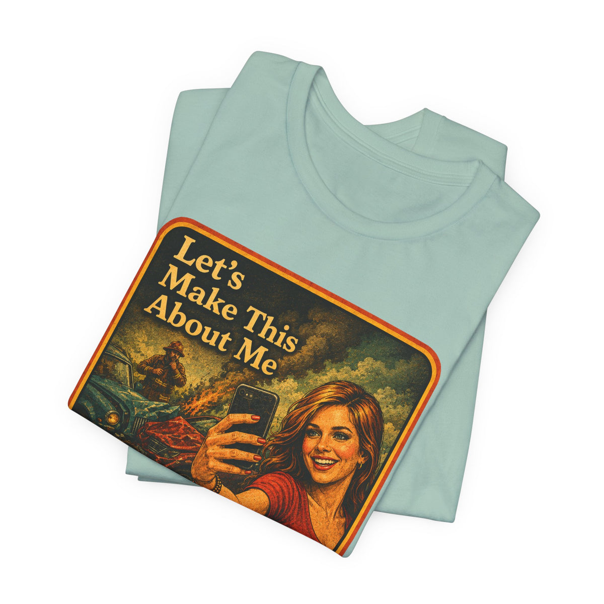 Let's Make This About Me Unisex Tee in Dusty Blue, view 3