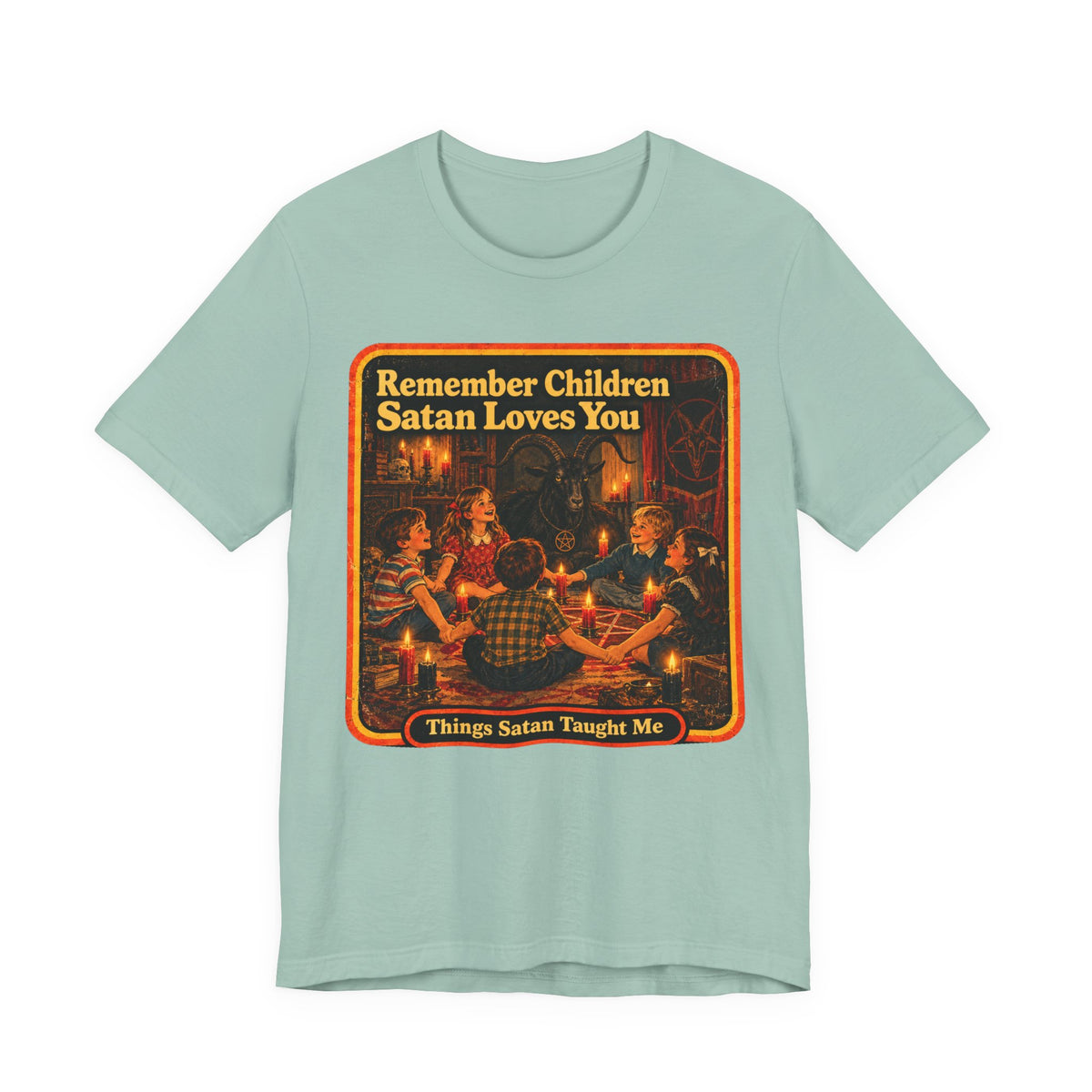 Remember Children. Satan Loves You Unisex Tee in Dusty Blue, front