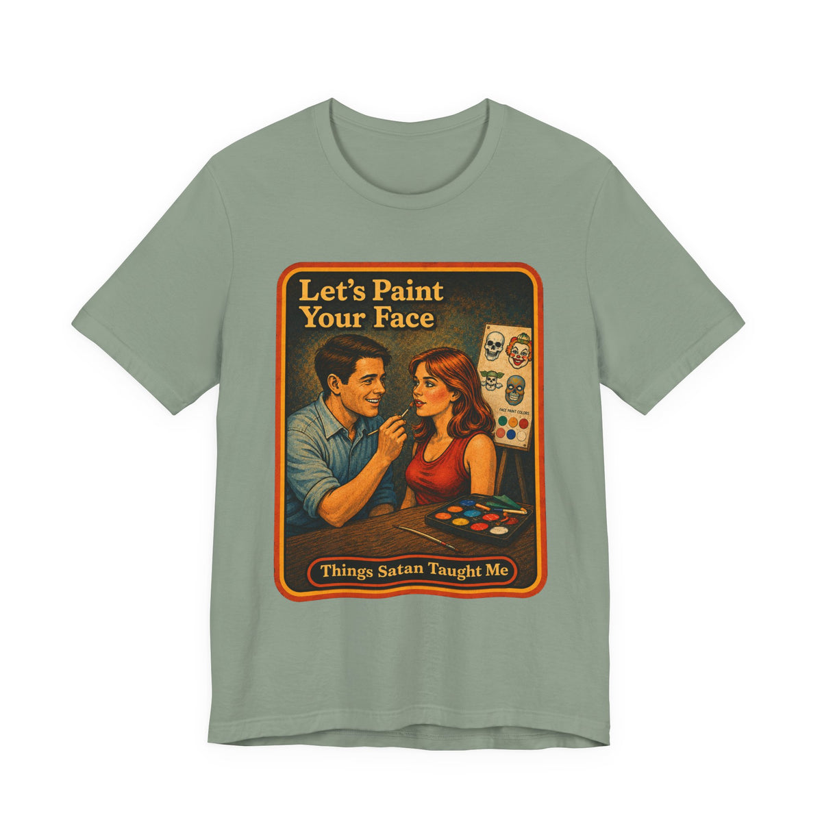 Let's Paint Your Face Unisex Tee in Sage, front