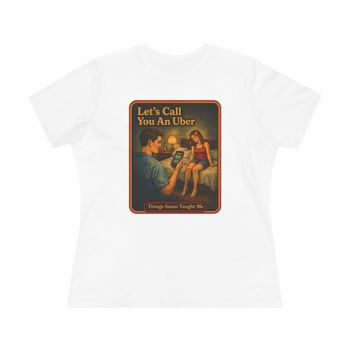 Let's Call You An Uber Women's Tee in White, front