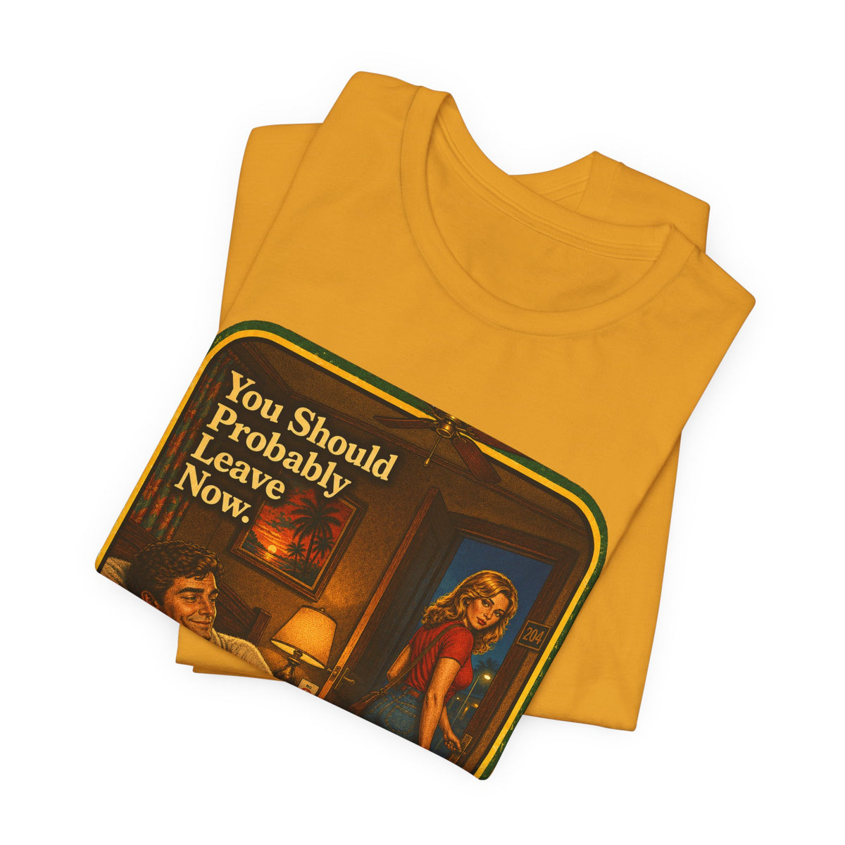 You Should Probably Leave Now Unisex Tee in Mustard, view 3