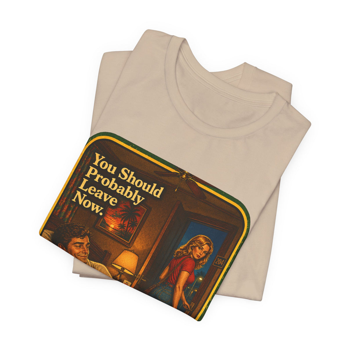You Should Probably Leave Now Unisex Tee in Tan, view 3