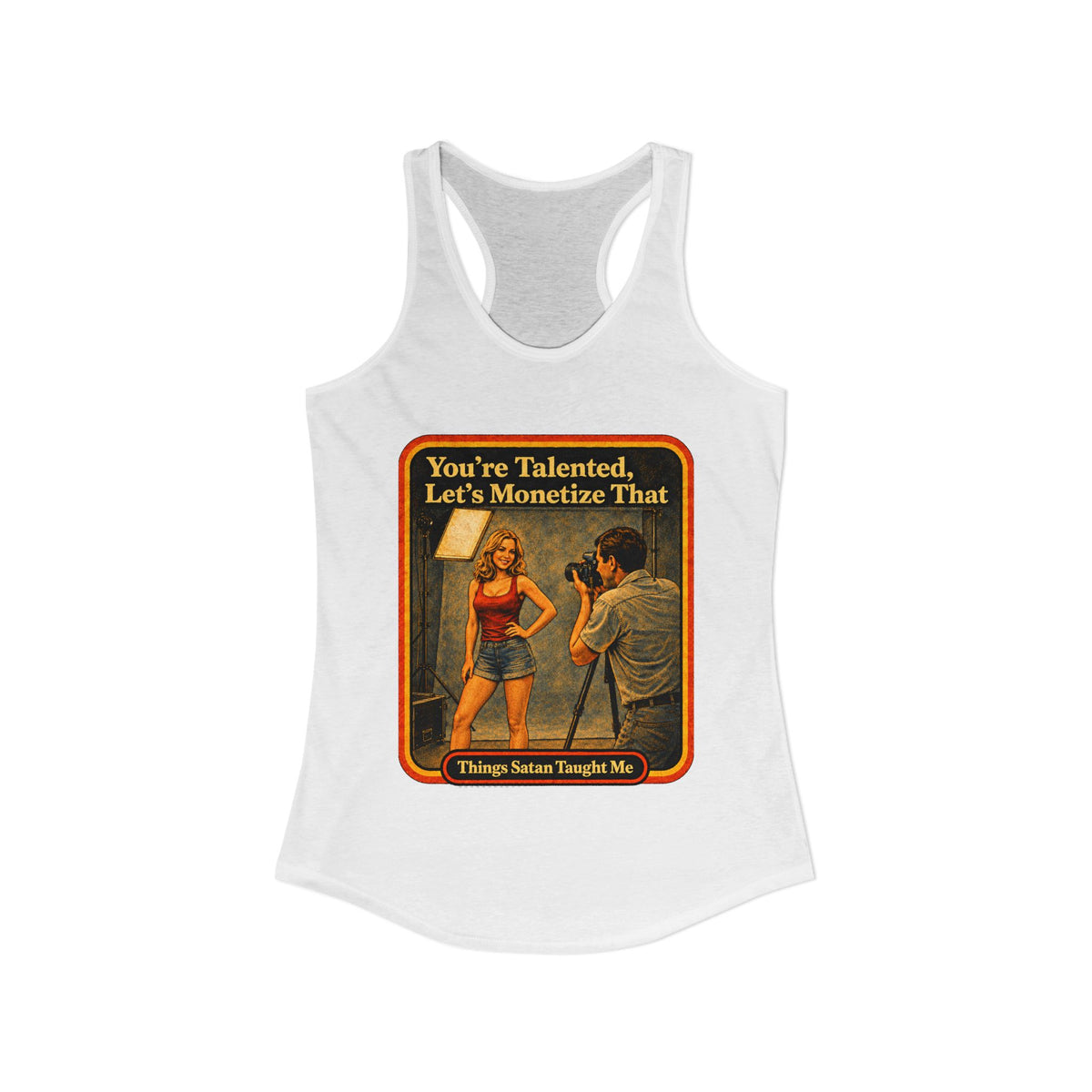 You're Talented, Let's Monetize That Racerback Tank in White, view 2
