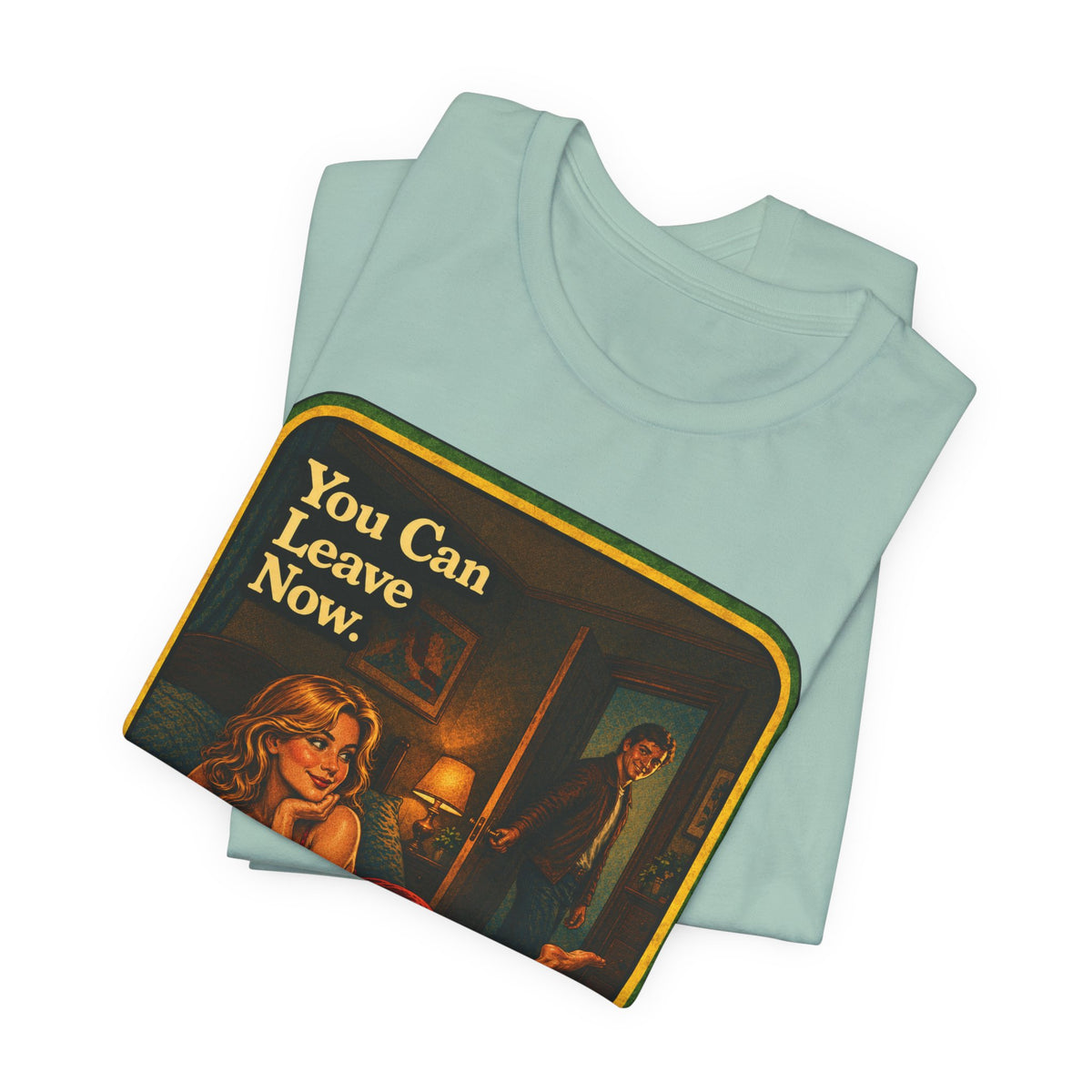 You Can Leave Now Unisex Tee in Dusty Blue, view 3