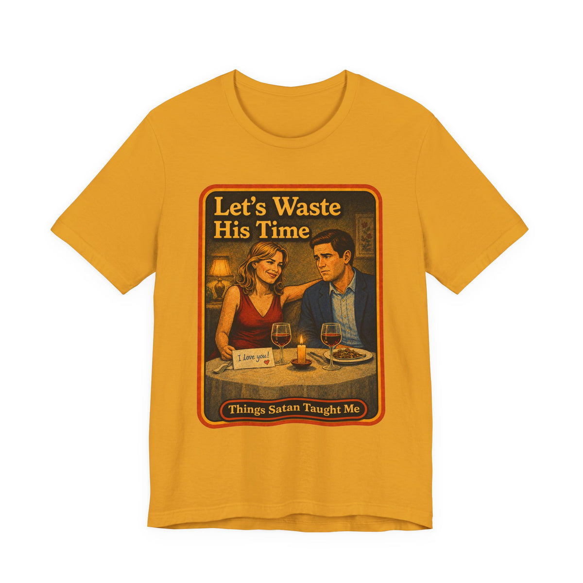 Let's Waste His Time Unisex Tee in Mustard, front