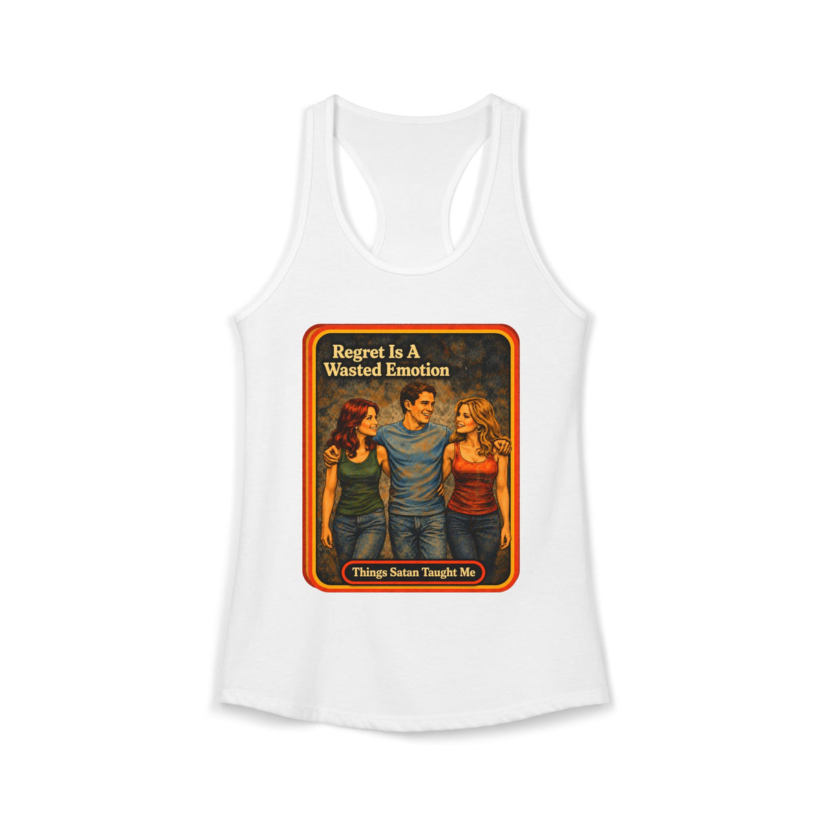 Regret Is A Wasted Emotion Racerback Tank in White, front
