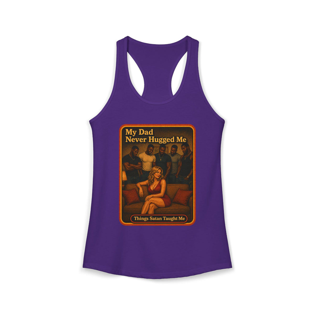 My Dad Never Hugged Me Racerback Tank in Purple Rush, front