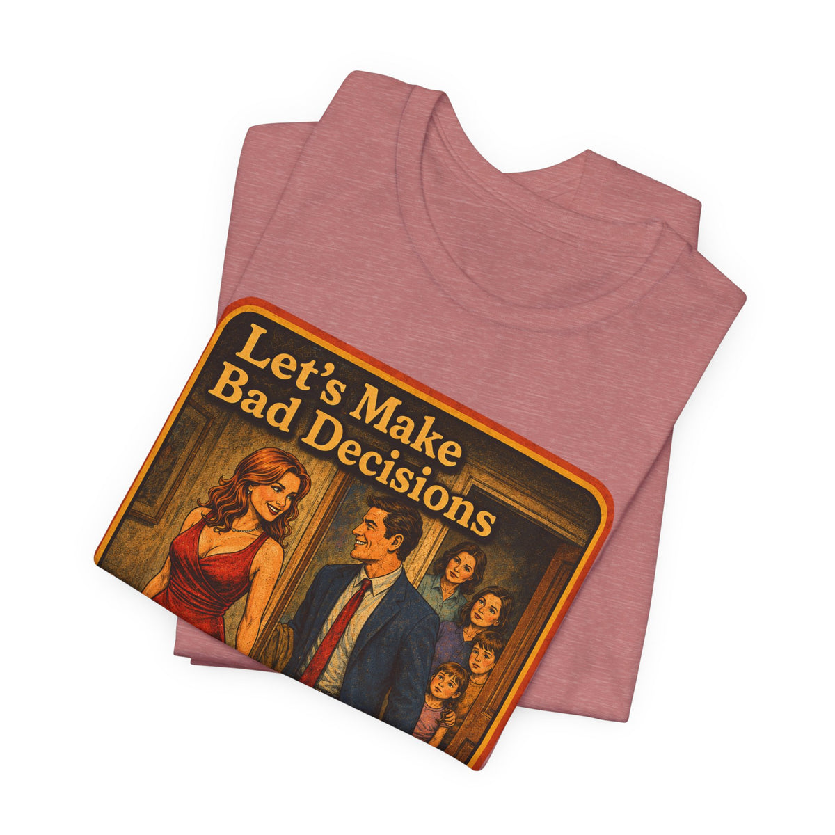 Let's Make Bad Decisions Unisex Tee in Heather Mauve, view 3