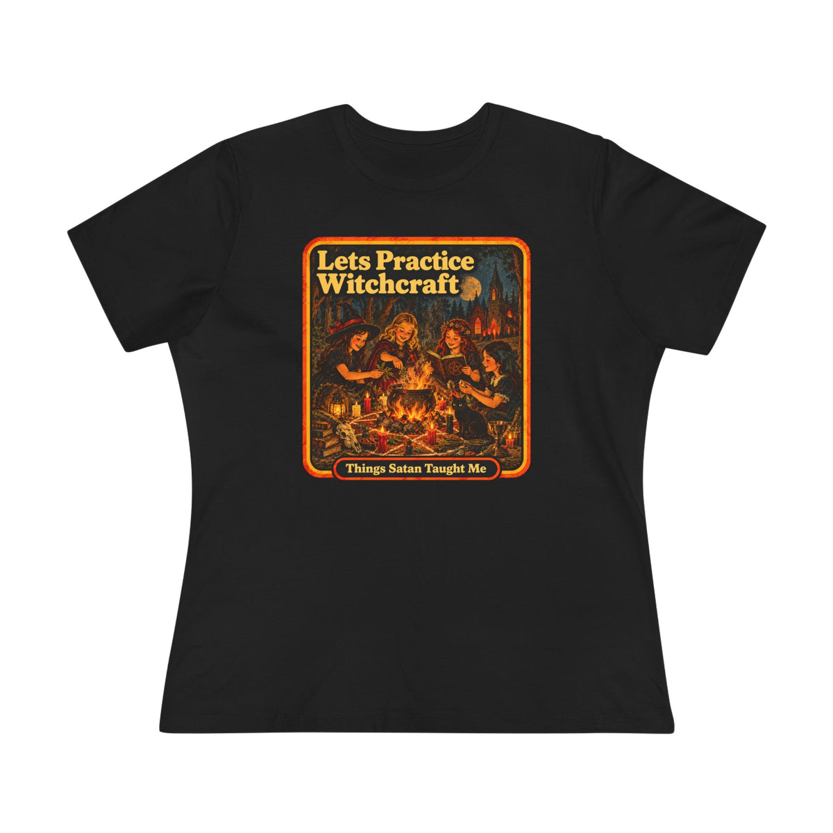 Let's Practice Witchcraft Women's Cotton Tee | Things Satan Taught Me  in Black, front