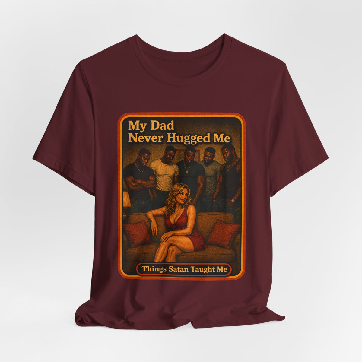 My Dad Never Hugged Me Unisex Tee in Maroon, view 4