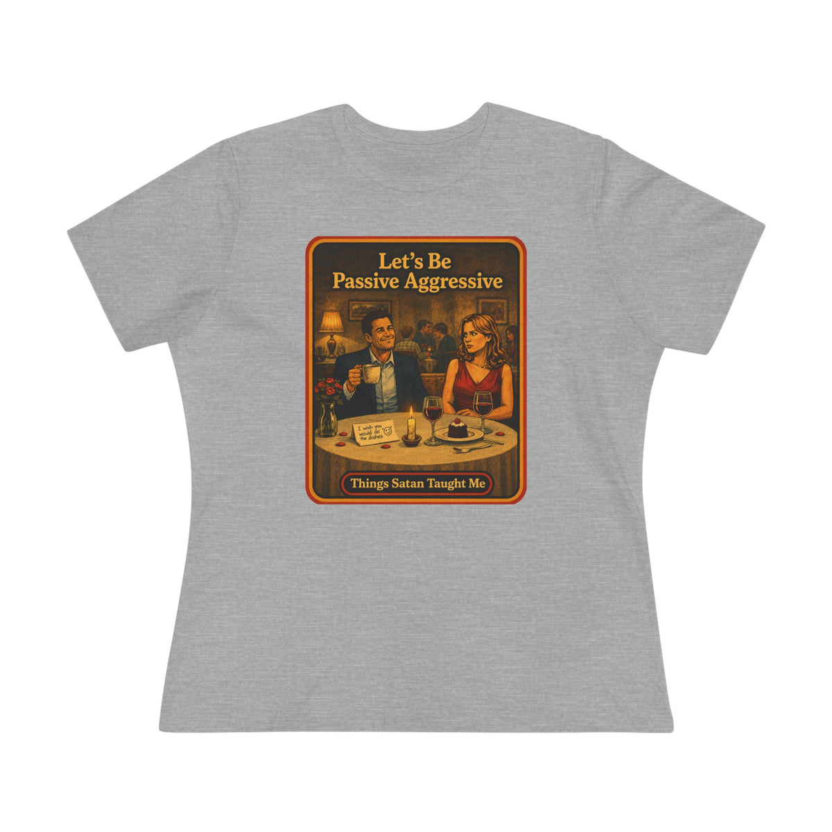 Let's Be Passive Aggressive Women's Tee in Athletic Heather, front