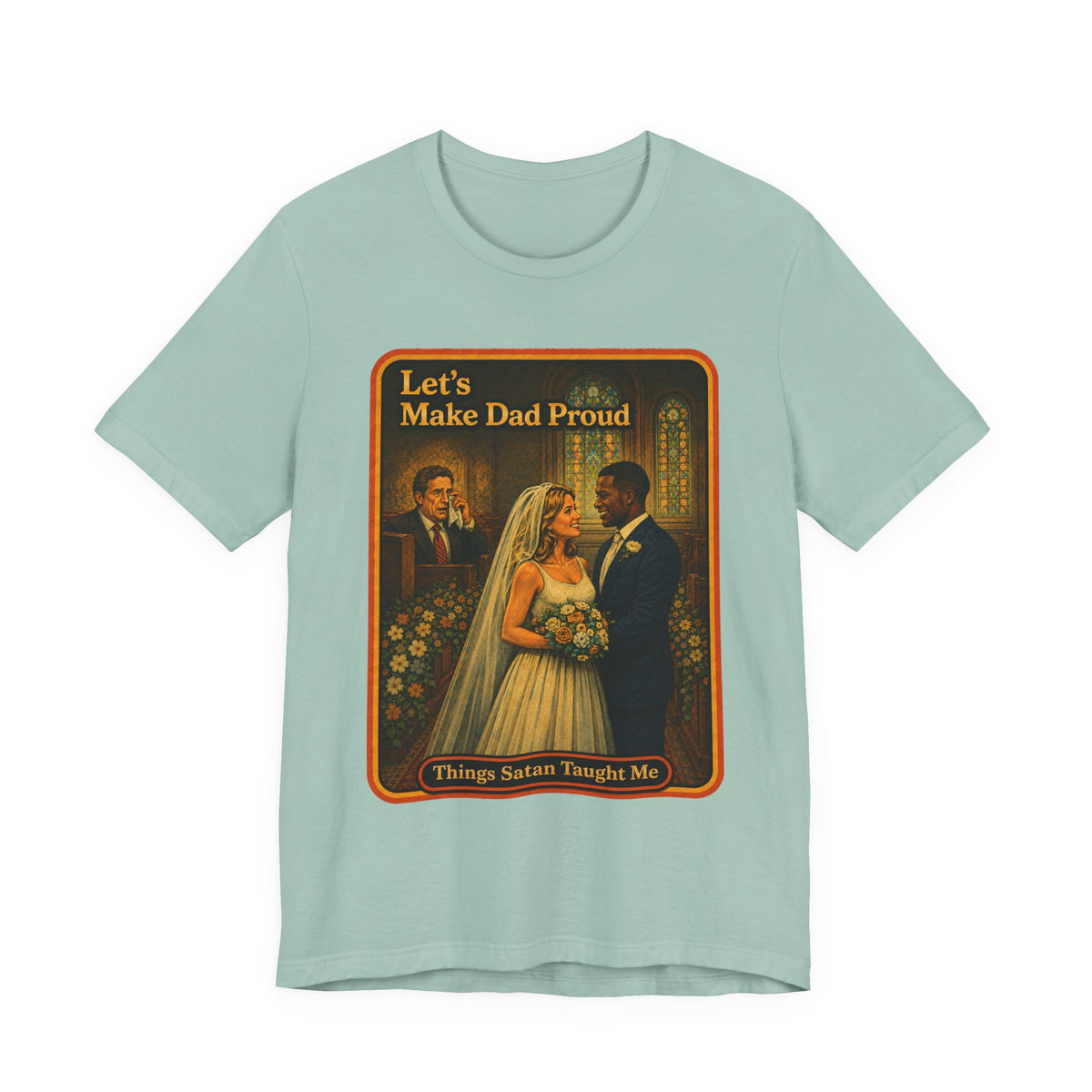 Let's Make Dad Proud No. 2 Unisex Tee in Dusty Blue, front